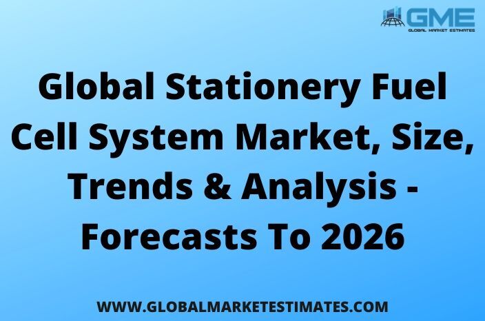 Stationery Fuel Cell System Market - Forecasts to 2026